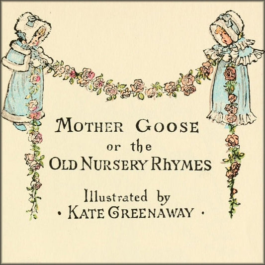Mother Goose c.1881 - Kate Greenaway - 54 images | Digital Download - 54 images