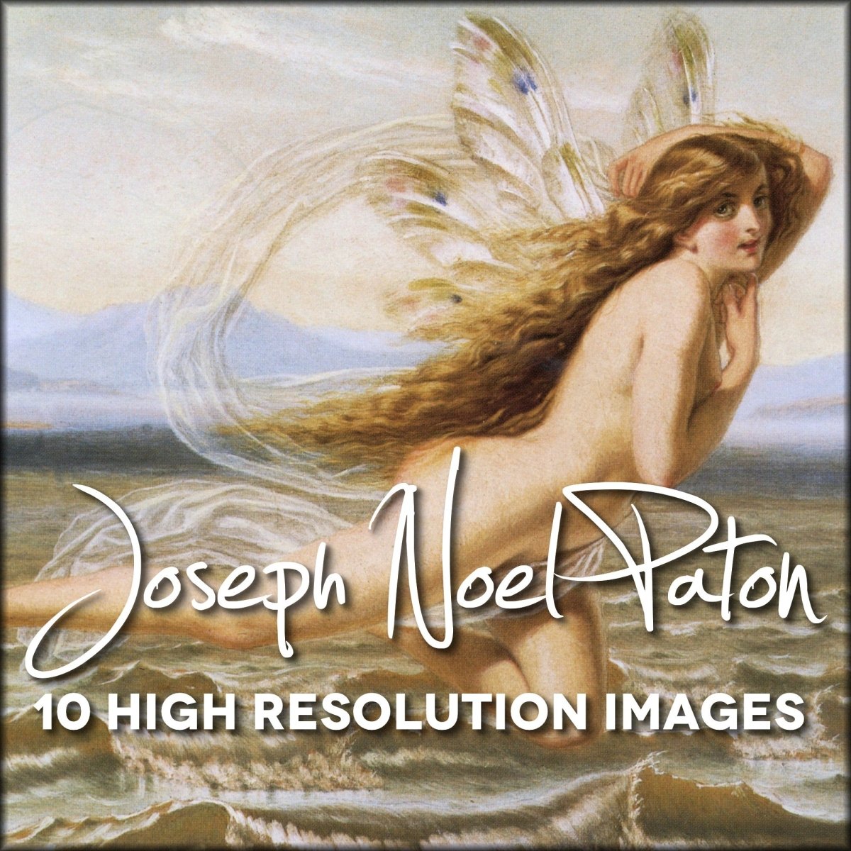 Sir Joseph Noel Paton Fairy Paintings in the Public Domain | Digital Download - 10 images
